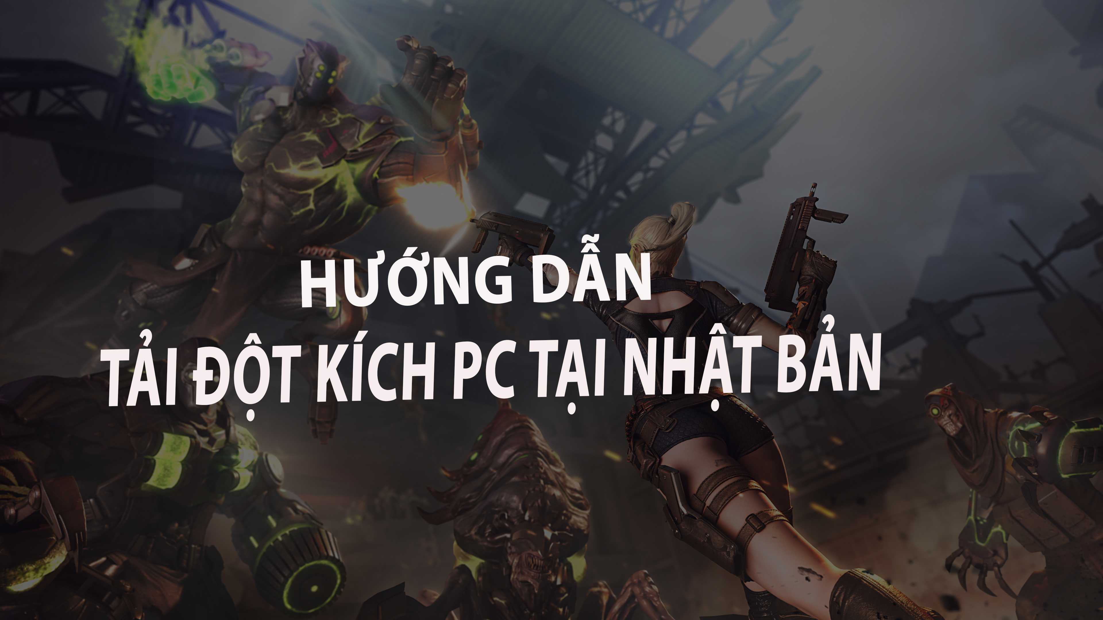 Cách tải đột kích cho mọi người sinh sống tại Nhật Bản